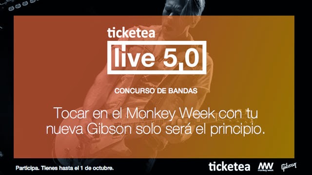 Ticketea Live 5.0 o como tocar en el Monkey Week