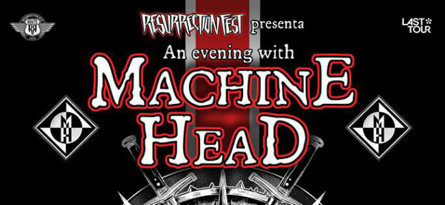 Machine Head: Resurrection Fest y más
