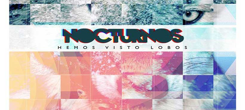 «Hemos Visto Lobos» de Nocturnos: Sintes, rock y pasajes modulados