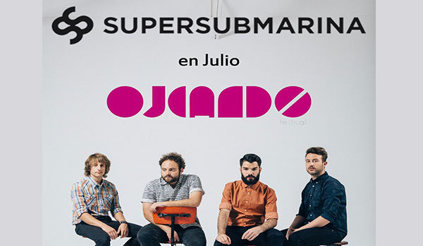 El Ojeando Festival anuncia a Supersubmarina como nuevo cabeza de cartel